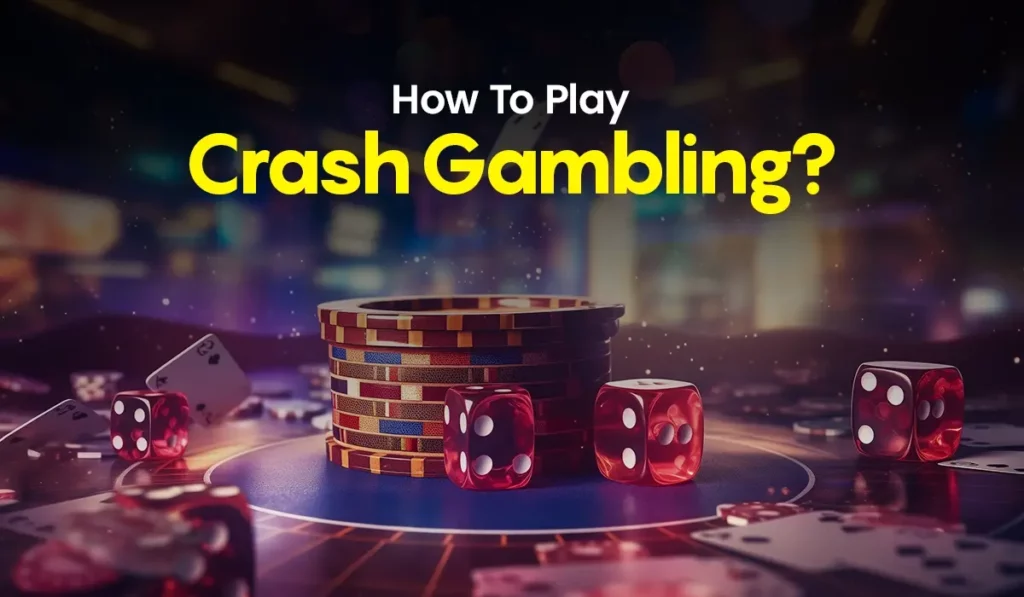 How To Play Crash Gambling